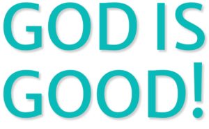 god is good